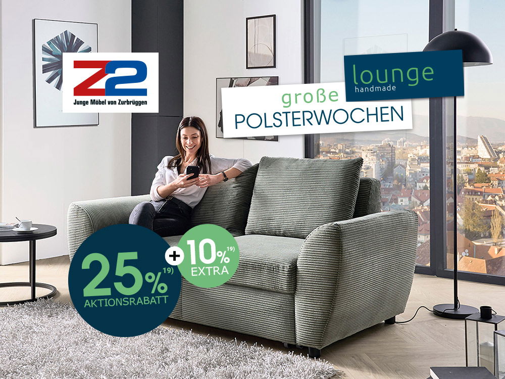 Z2 Polsterwochen: Lounge handmade Sofa im Wohnzimmer – 25% Aktionsrabatt + 10% extra Rabatt