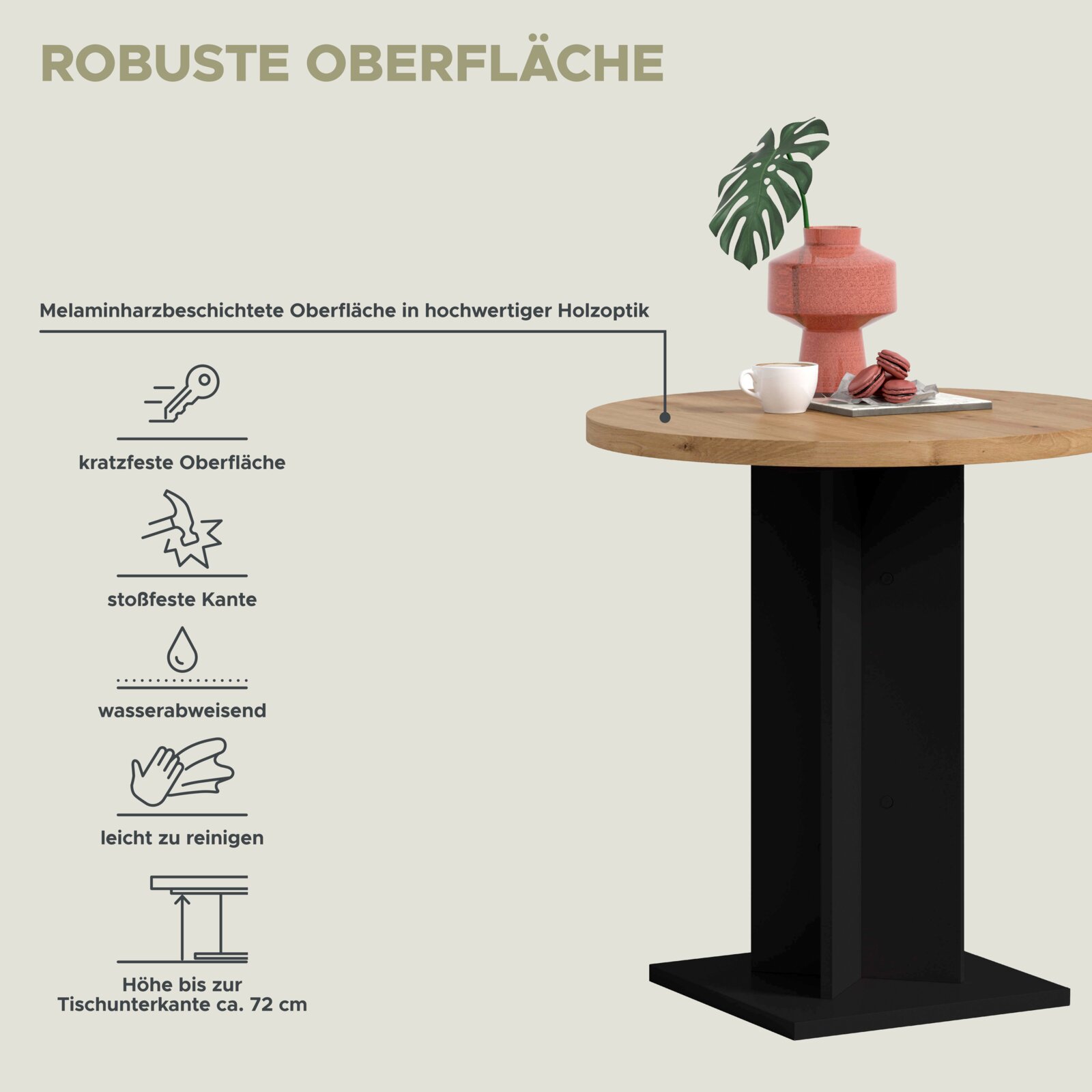 Runder Esstisch mit melaminharzbeschichteter Tischplatte in Holzoptik und schwarzem Mittelfuß, perspektivische Ansicht von schräg oben; Infografik hebt kratzfeste, stoßfeste, wasserabweisende und leicht zu reinigende Oberfläche sowie Höhe ca. 72 cm hervor