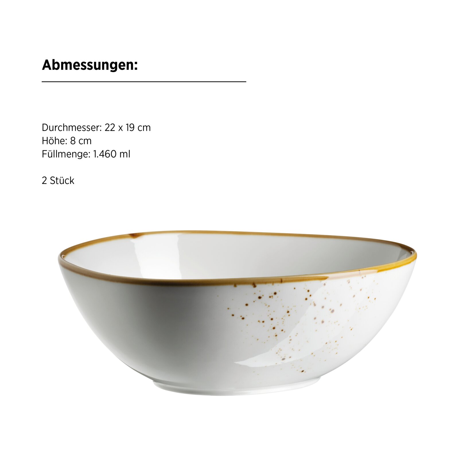 Weiße Keramikschüssel mit braunem Rand und Sprenkel-Design, Produktfoto in leicht seitlicher Frontansicht (leicht von oben) auf weißem Hintergrund; Maße 22 x 19 cm, Höhe 8 cm, Füllmenge 1.460 ml