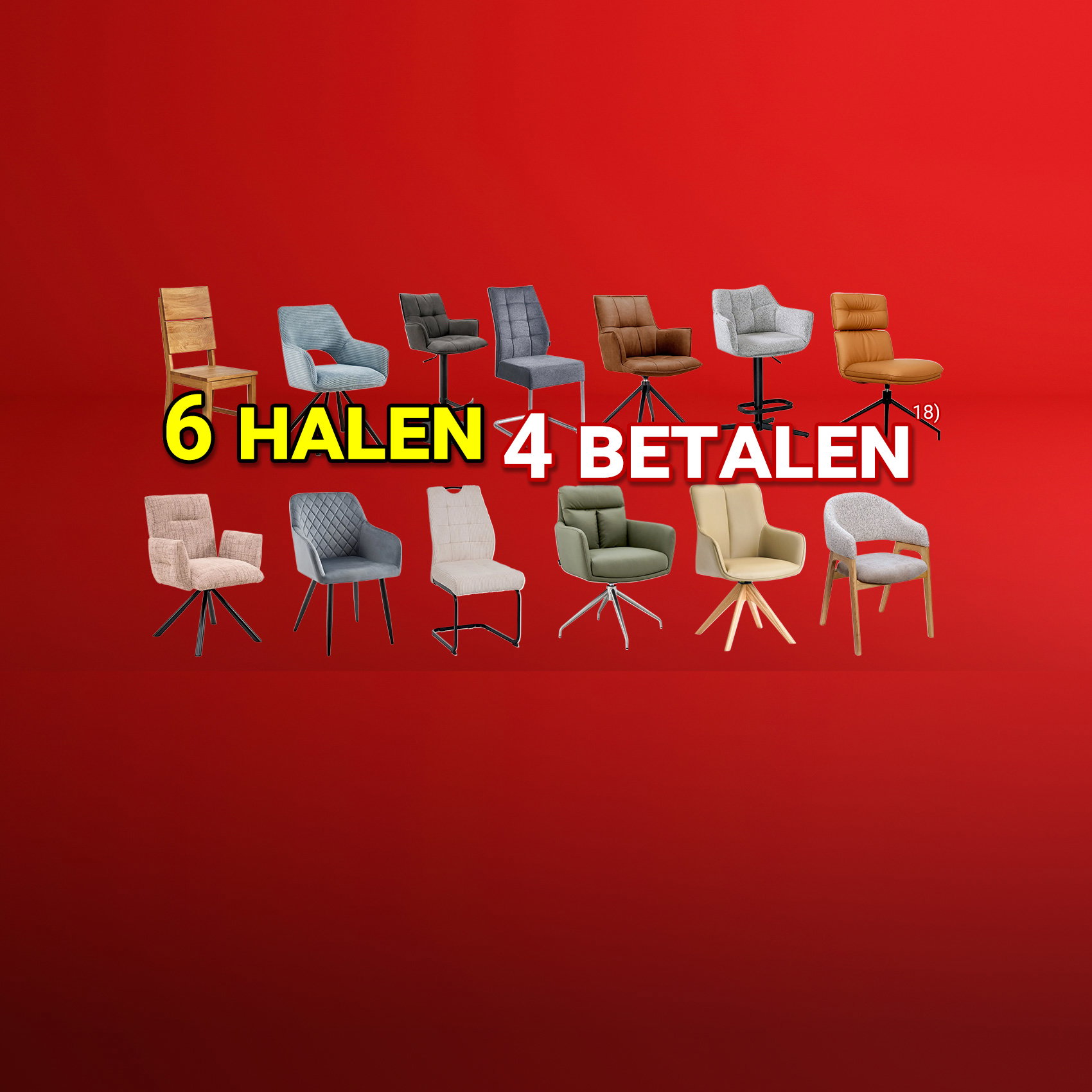Rode achtergrond met twaalf verschillende stoelen en de tekst ‘NEEM 6, BETAAL 4’.