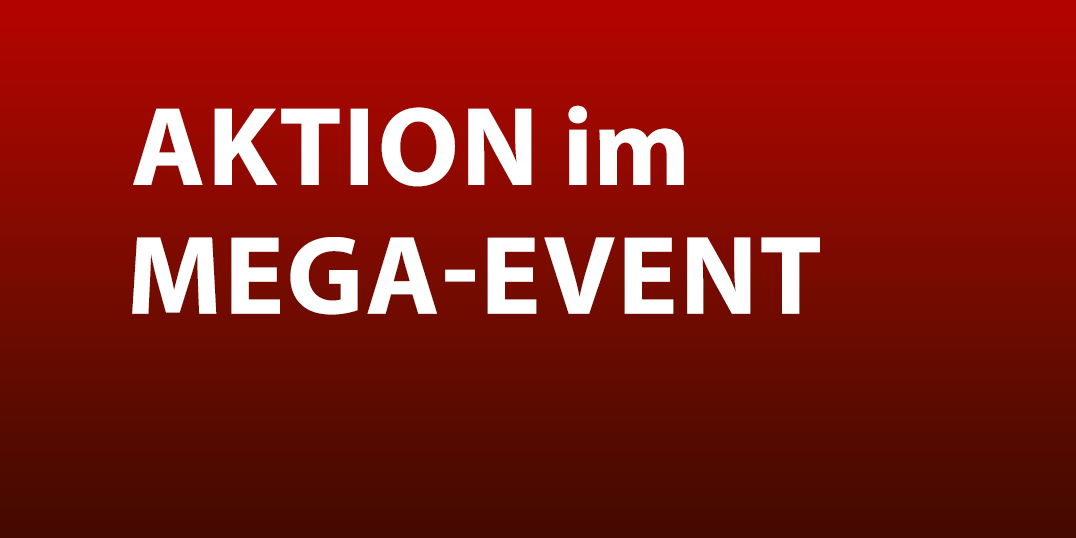 Aktion im Mega-Event