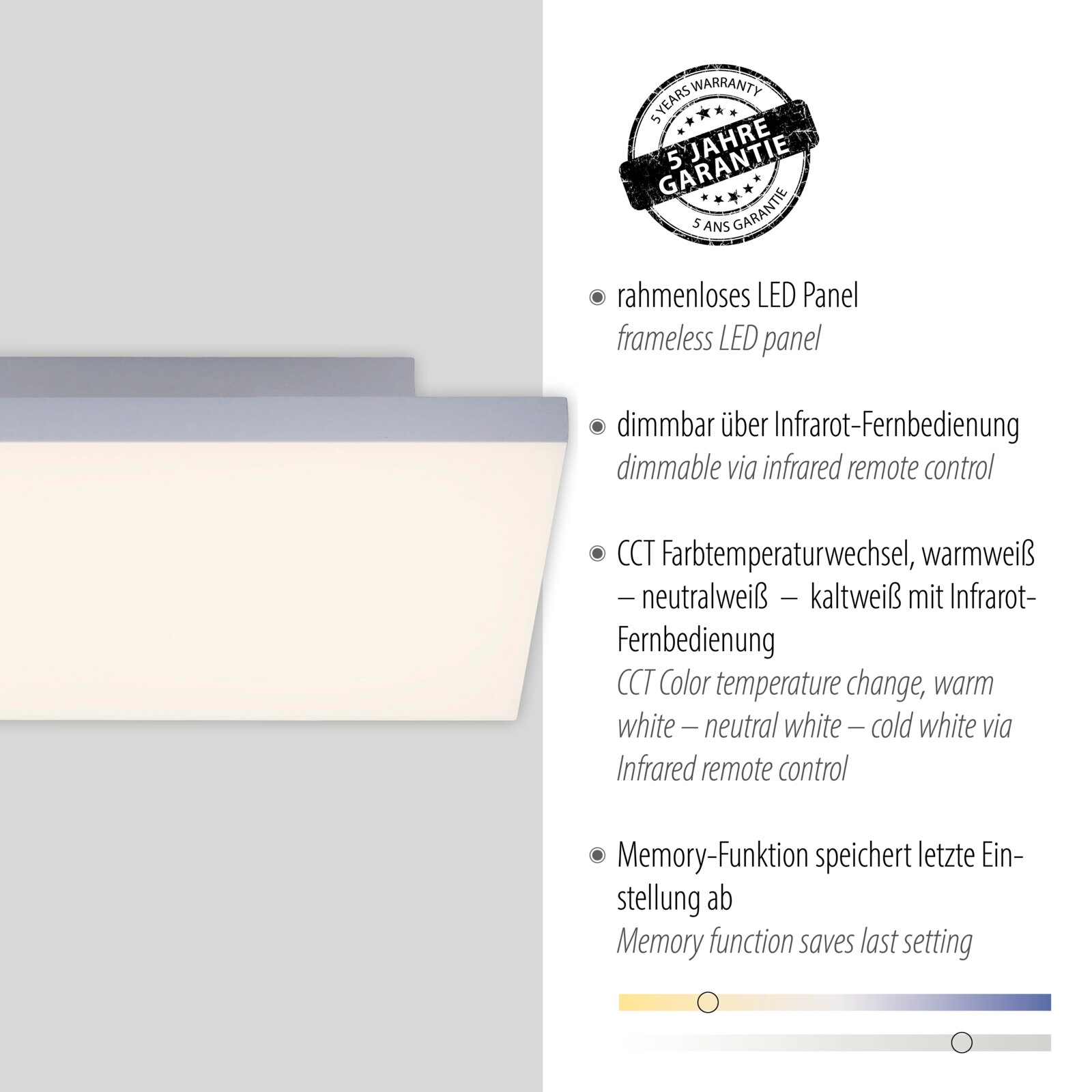 Rahmenloses LED-Panel in Weiß, leuchtend, in schräger Frontansicht; mit Hinweis auf 5 Jahre Garantie sowie dimmbar per Infrarot-Fernbedienung, CCT-Farbtemperaturwechsel (warmweiß–neutralweiß–kaltweiß) und Memory-Funktion.