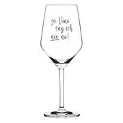 Weinglas mit der Aufschrift 'zu Vino sag ich nie no!' in Frontalansicht