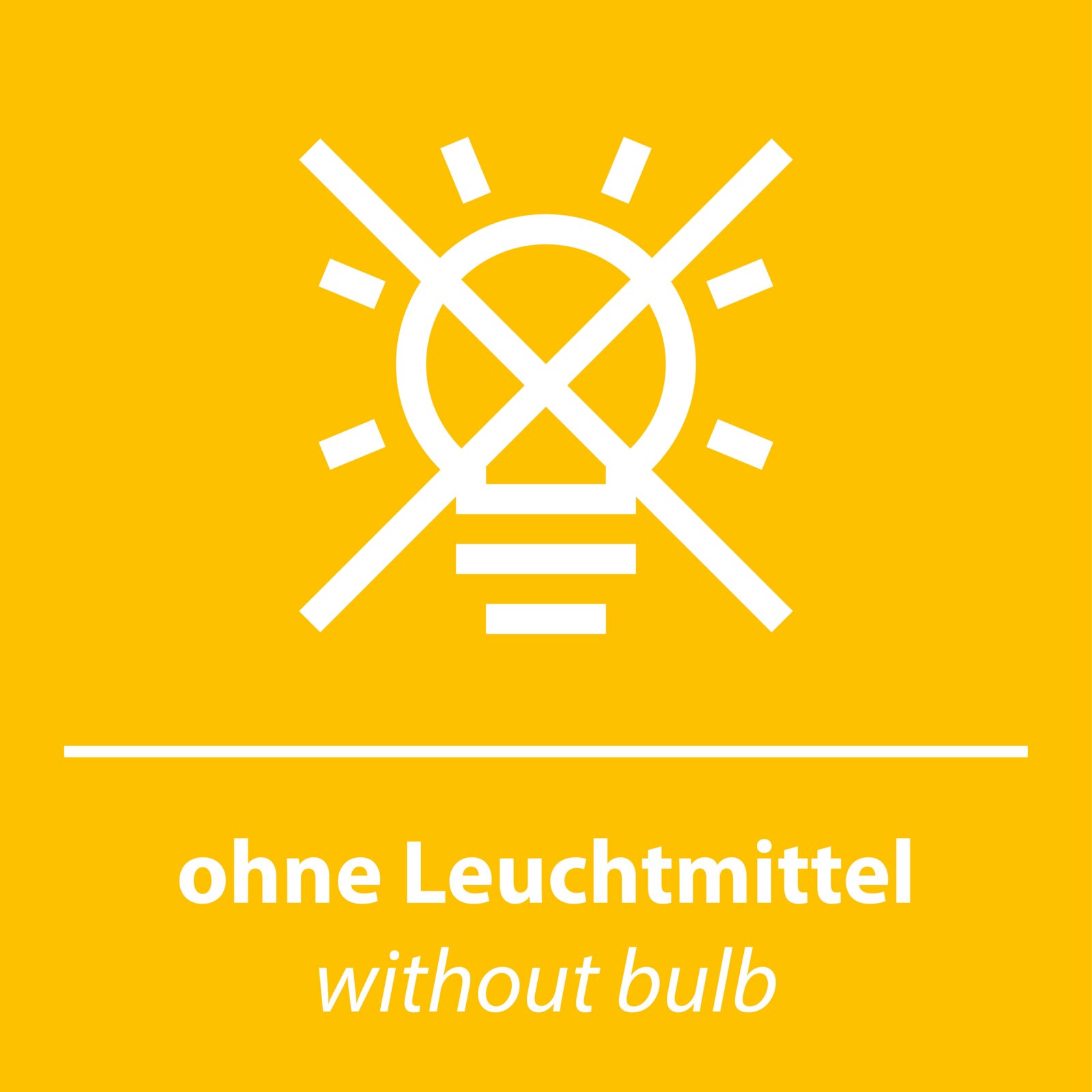 Frontale Ansicht eines gelben Hinweisschilds mit durchgestrichener Glühbirnen-Ikone und dem Text „ohne Leuchtmittel / without bulb“.