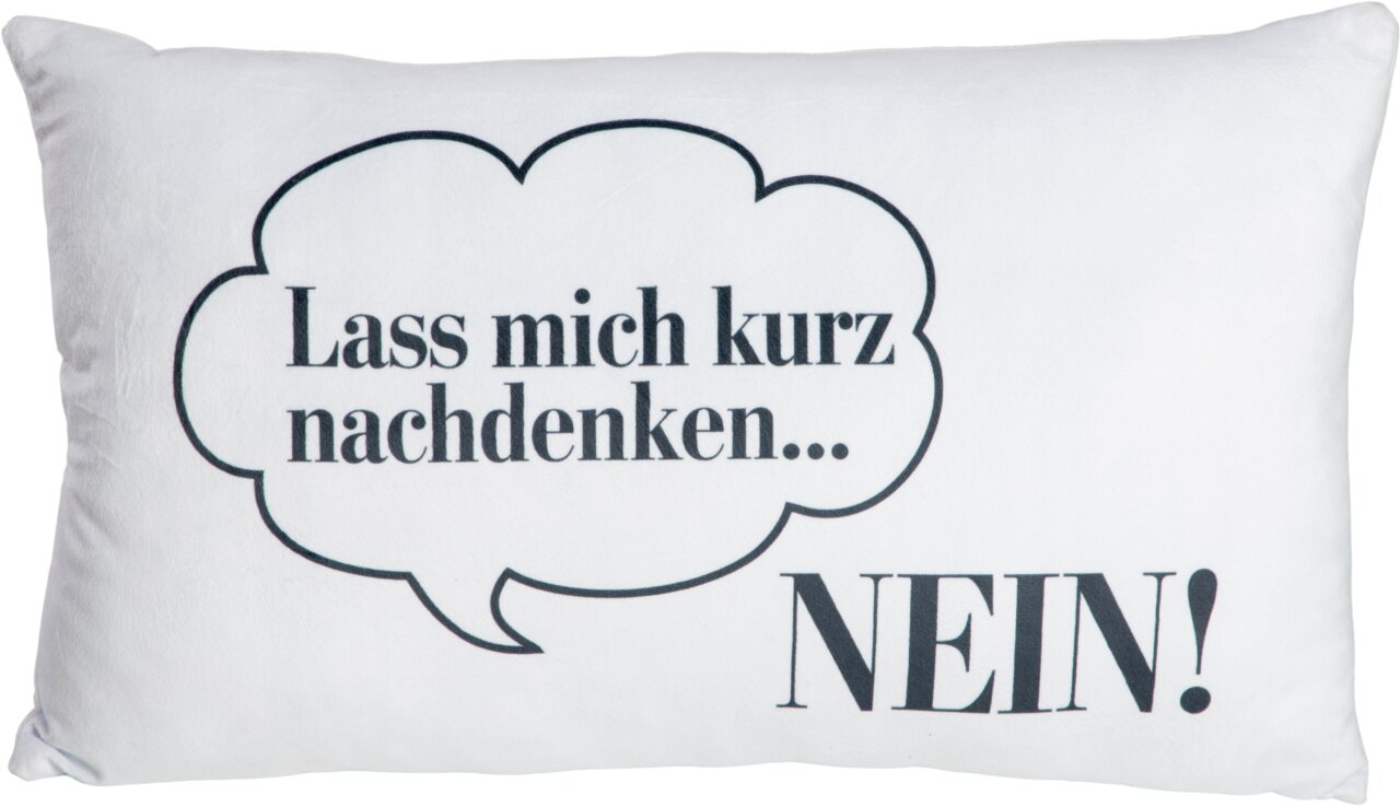 Weißes Dekokissen mit schwarzem Text in einer Sprechblase: 'Lass mich kurz nachdenken... NEIN!' Frontalansicht.
